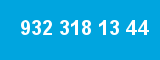 932 318 13 44